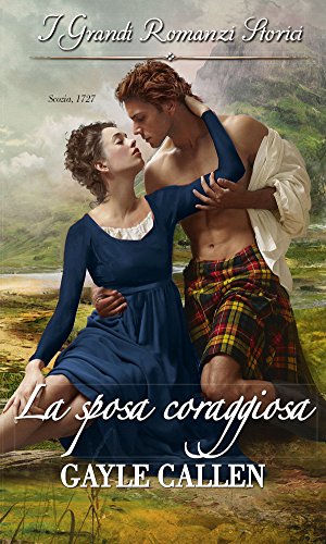 La sposa coraggiosa: i Grandi Romanzi Storici