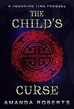 The Child's Curse: A Touching Time Prequel