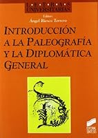 Introduccion a la Paleografia y La Diplomatica (Letras Universitarias) 8477386412 Book Cover
