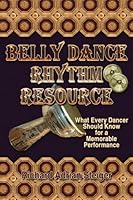 Belly Dance Rhythm Resource: : What Every Dancer Should Know for a Memorable Performance 094596207X Book Cover