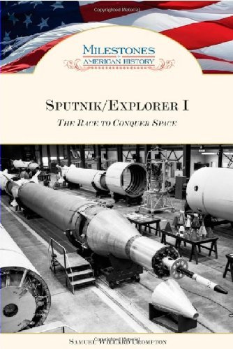 Sputnik/Explorer I: The Race to Conquer Space (Milestones in American History)      Kindle Edition