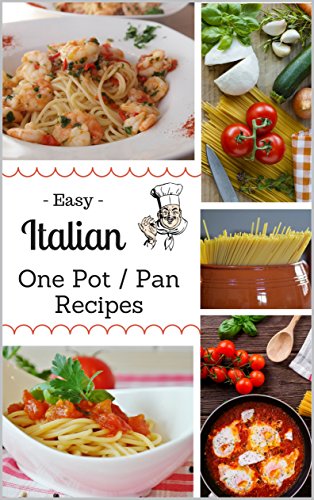 Easy Italian One Pot Recipes Cookbook