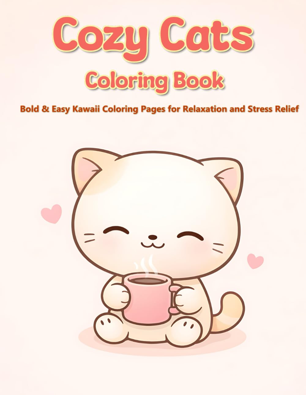 Cozy Cats Coloring Book: Bold & Easy Kawaii Coloring Pages for Relaxation and Stress Relief