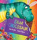 Dear Chocosaur (Dear Dinosaur)