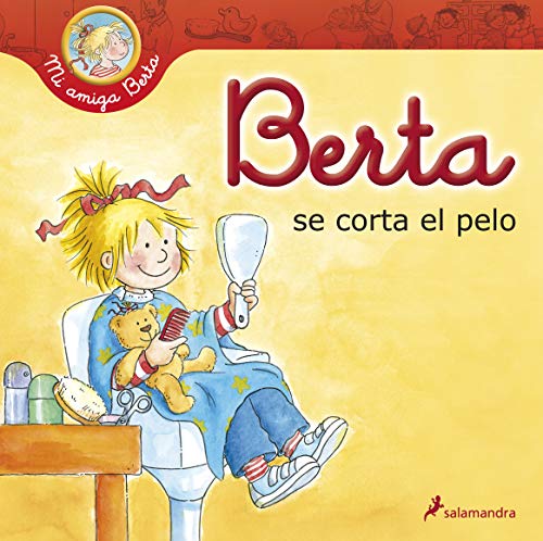 Berta se corta el pelo (Mi amiga Berta) (Colección Salamandra Infantil)