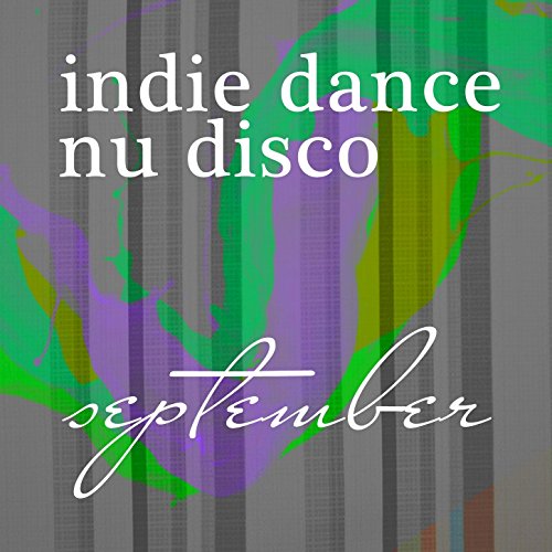 Amazon.com: Nu Disco September 2017: Best of Indie Dance : VARIOUS ...