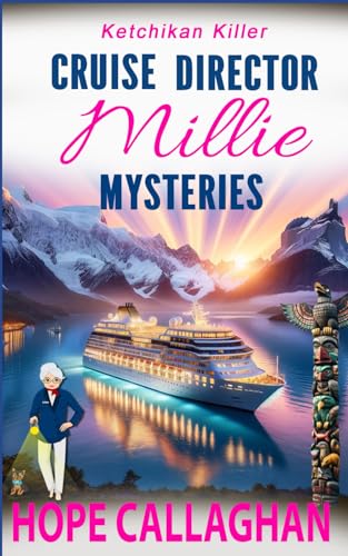 Millie's Cruise Ship Mysteries: Ketchikan Killer (Cruise Director Millie Mysteries)