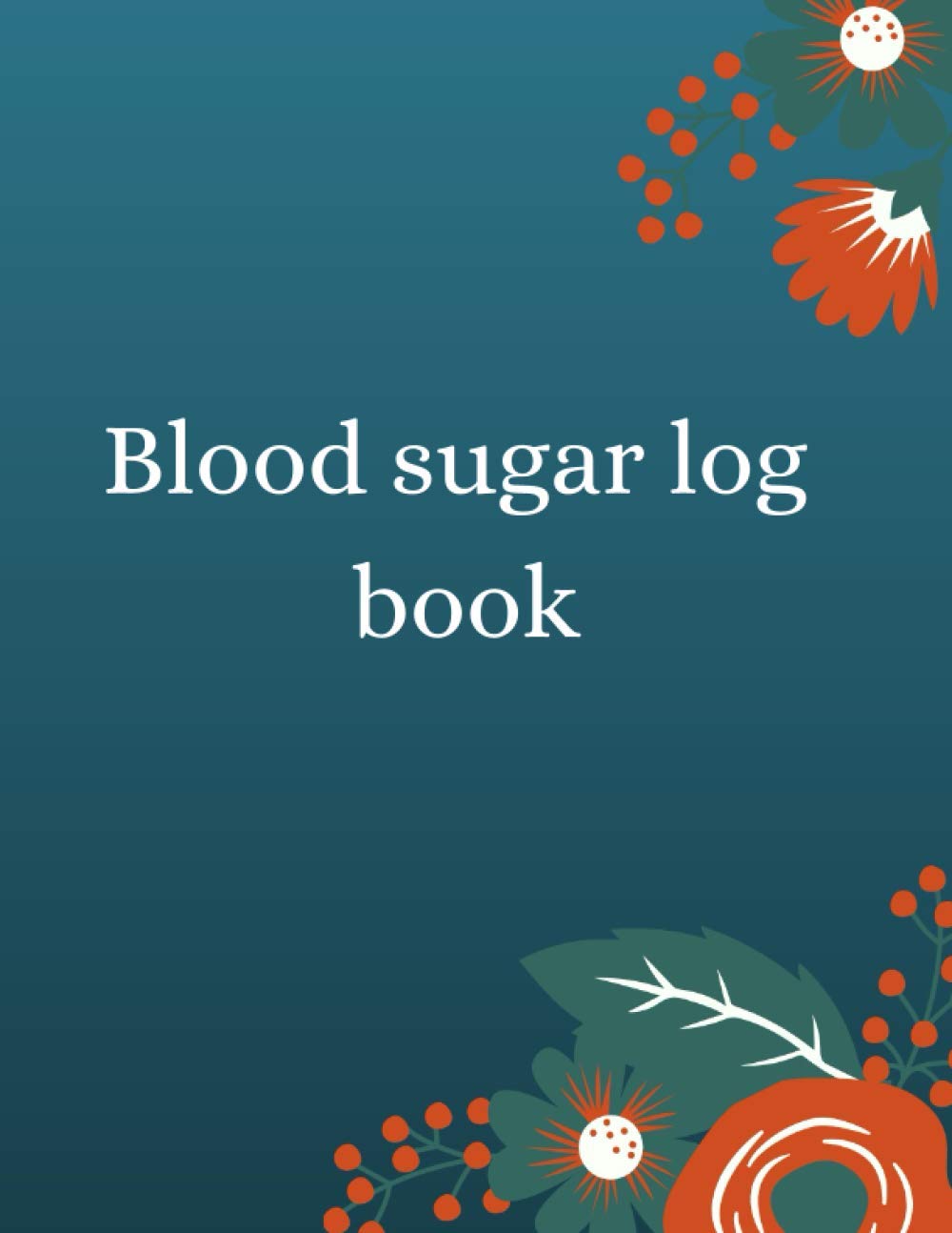 best blood sugar log book: Blood sugar log book. Daily (for a year) daily diabetic glucose tracker, 4 times before and after (breakfast, lunch, dinner, bedtime).