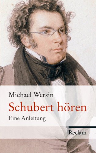 Schubert hören: Eine Anleitung Schubert hören: Eine Anleitung