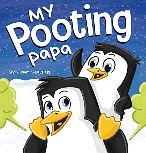 My Pooting Papa: A Funny Rhyming, Read Aloud Story Book for Kids and Adults About Farts, Perfect Father's Day Gift (Farting Adventures)