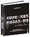 Cupcakes, Macarons & Petits Fours: Das große Buch der süßen Kleinigkeiten