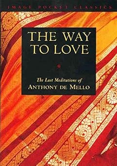 [The Way to Love] By Anthony de Mello [published January, 1996]
