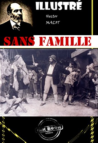 Télécharger Sans famille (avec illustrations): Edition intégrale (2 Tomes) Gratuit