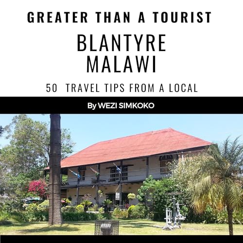 Greater than a Tourist: Blantyre Malawi -- Wezi Simkoko episode artwork