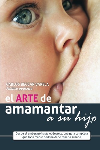 El arte de amamantar a su hijo (Spanish Edition) El arte de amamantar a su hijo (Spanish Edition)