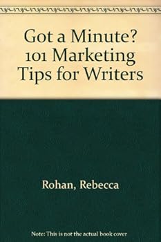 Paperback Got a Minute? 101 Marketing Tips for Writers Book
