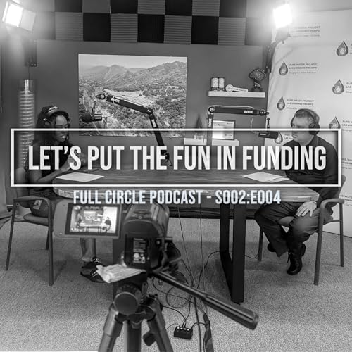 S003:E004 Let's Put the Fun in Funding