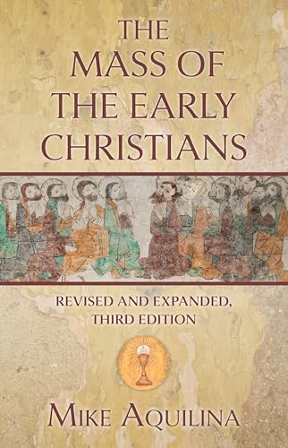 The Mass of the Early Christians, Revised and E... 1639663878 Book Cover
