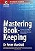 Mastering Book-keeping: A Complete Guide to the Principles and Practice of Business Accounting
