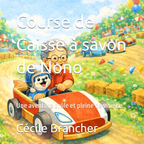 Course de Caisse à savon de Nono: Une aventure drôle et pleine de vitesse.