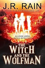 The Witch and the Wolfman: A Paranormal Mystery Novel (Allison Lopez Book 4)