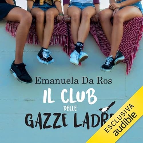 Il club delle gazze ladre Audiolivro Por Emanuela Da Ros capa