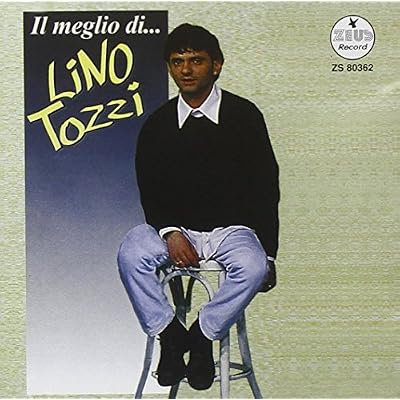 Il Meglio Di...Lino Tozzi