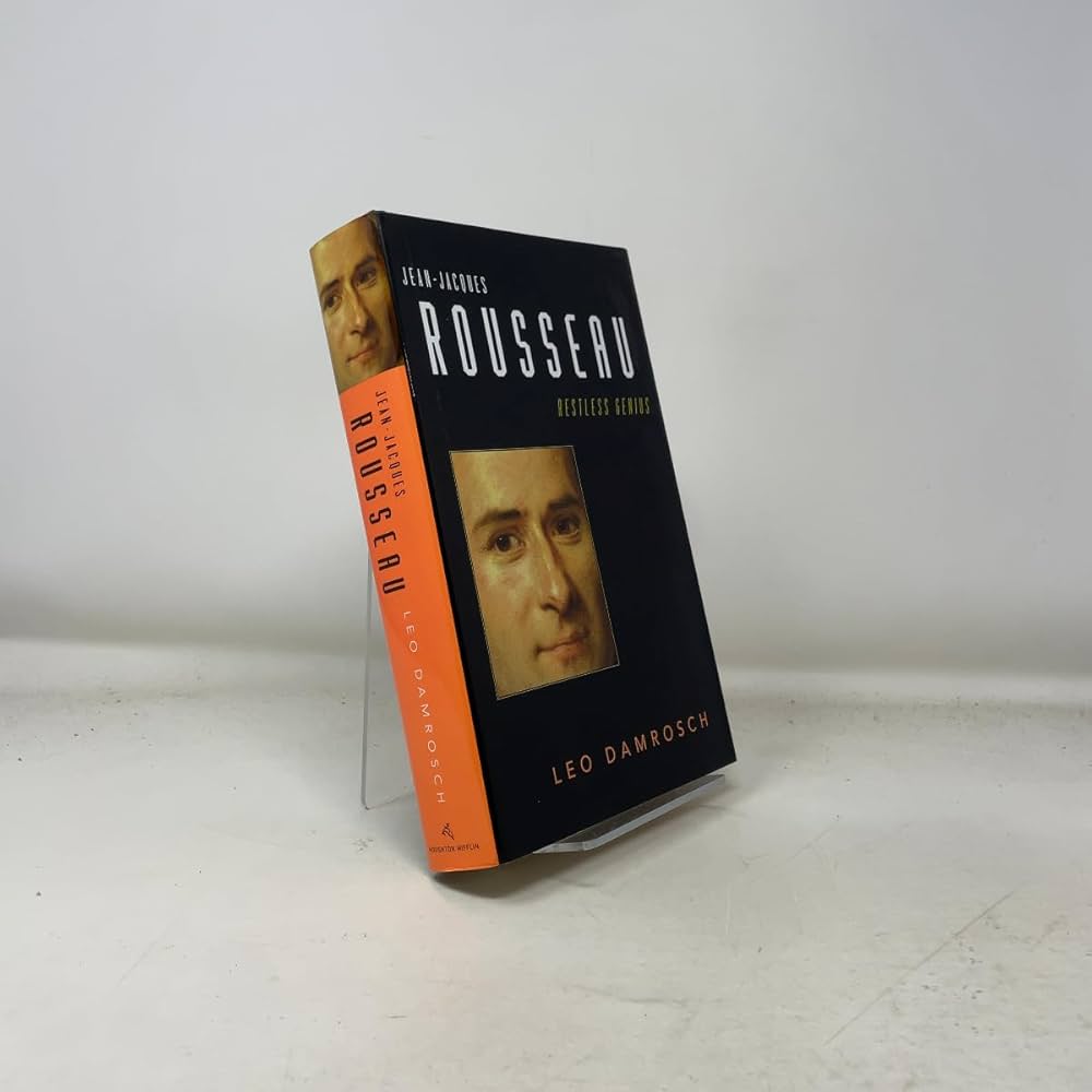 Jean-Jacques Rousseau: Restless Genius: Damrosch, Leopold