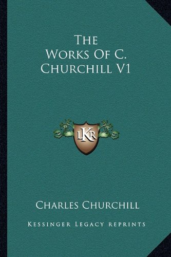 The Works Of C. Churchill V1