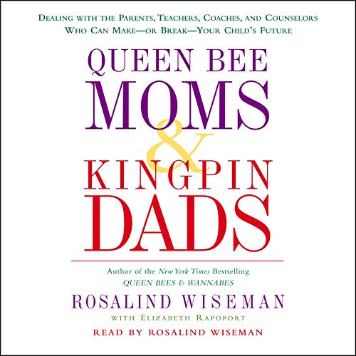 Queen Bee Moms and Kingpin Dads (Authored by Rosalind Wiseman, Elizabeth Rapoport) episode artwork