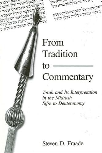 From Tradition to Commentary: Torah and Its Interpretation in the Midrash Sifre to Deuteronomy (Suny Series in Judaica)