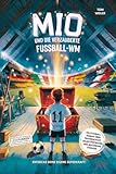 Mio und die verzauberte Fußball-WM: Entdecke deine eigene Superkraft!: Ein Fußballroman über Freundschaft, Selbstvertrauen und besondere Stärken. Für ... (Lesefunken - Lesen macht stark!)