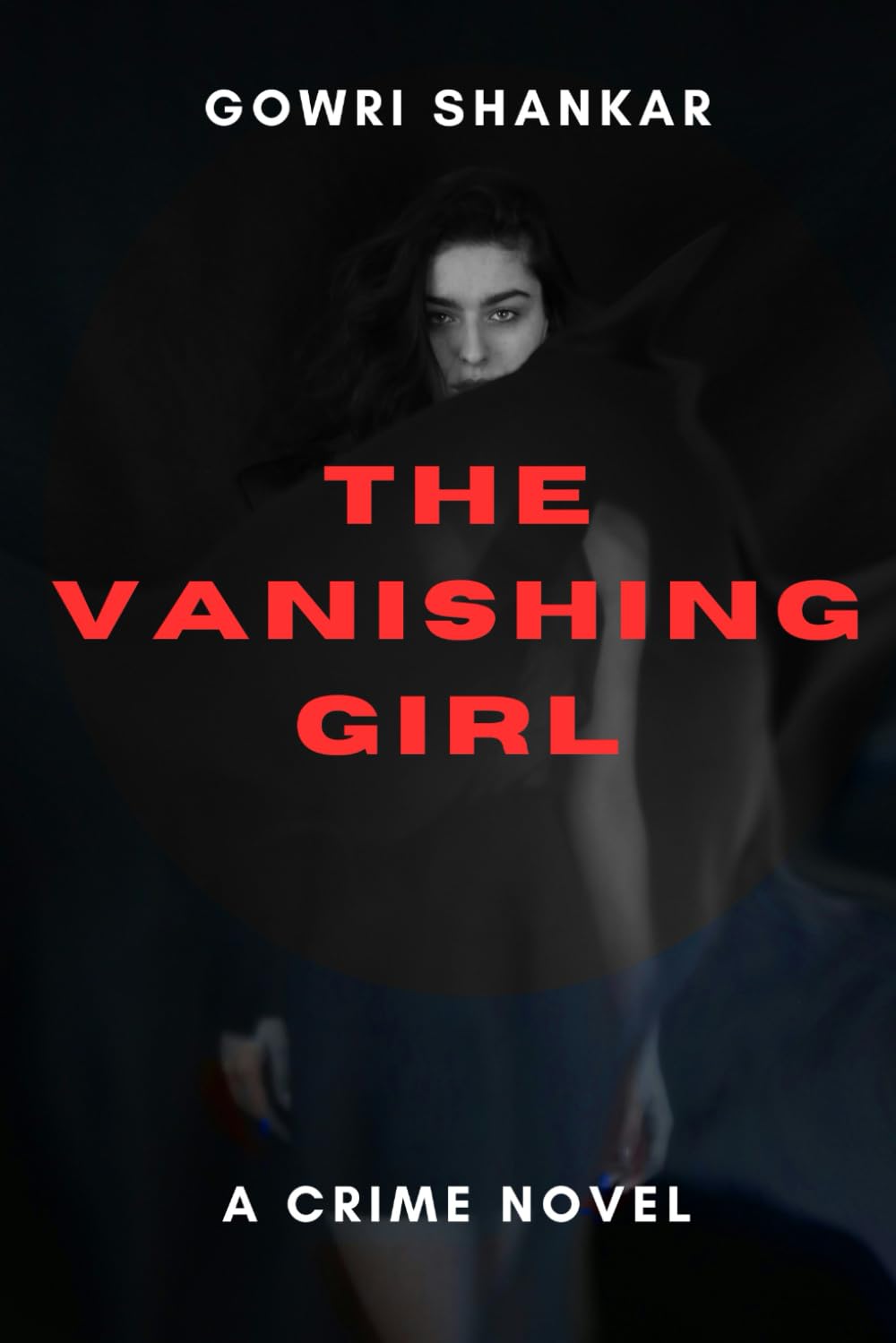 The Vanishing Girl: A Crime Novel (Detective Vikram Investigations & Mind Mastery books)