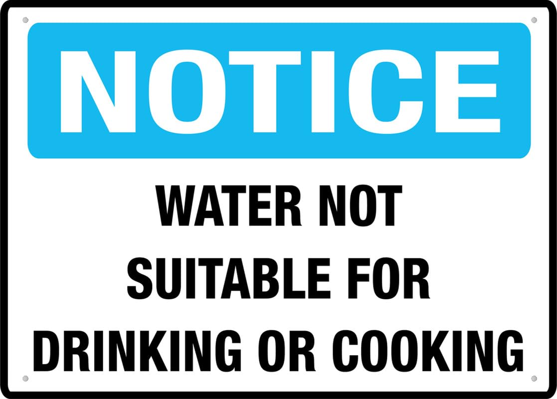 Notice Water Not Suitable For Drinking Or Cooking Aluminum Metal Sign 12"x8" Pre-Drilled Holes For Easy Mounting Indoor/Outdoor Use - Fence/Door/Gate