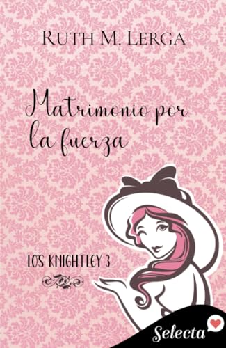 Matrimonio por la fuerza (Los Knightley 3)