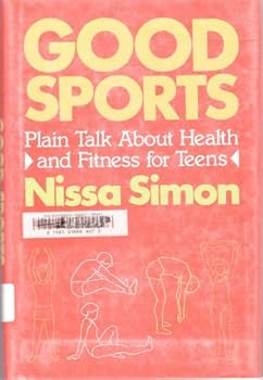 Hardcover Good Sports: Plain Talk about Health and Fitness for Teens Book