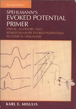 Paperback Sphelmann's Evoked Potential Primer: Visual, Auditory, and Somatosensory Evoked Potentials in Clinical Diagnosis Book