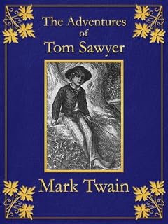 The Adventures of Tom Sawyer: Illustrated Edition (Digitally Retouched, Unabridged, Table of Contents)