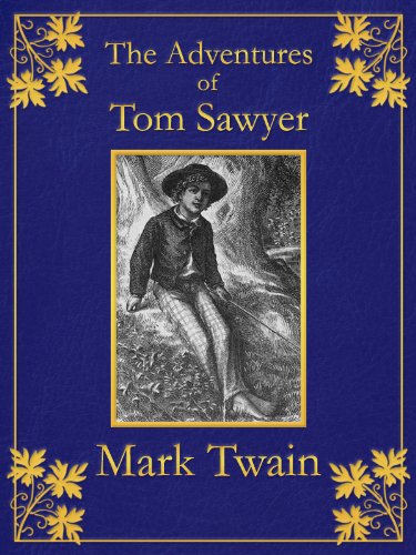 The Adventures of Tom Sawyer: Illustrated Edition (Digitally Retouched, Unabridged, Table of Contents)