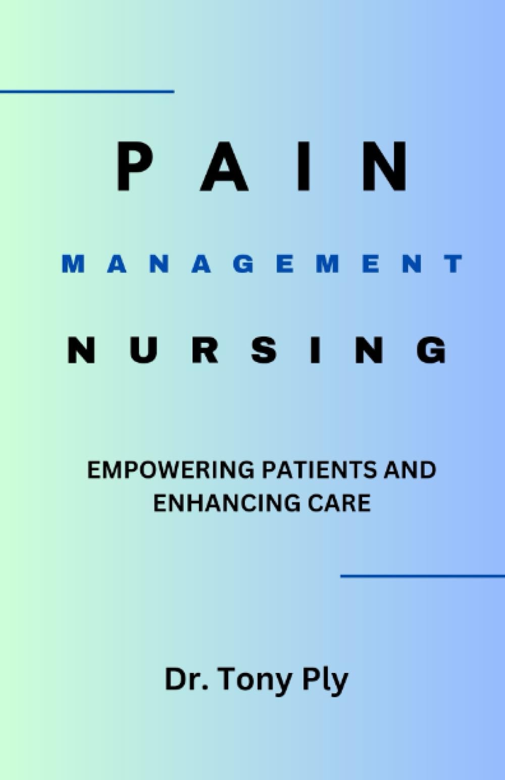 PAIN MANAGEMENT NURSING: Empowering Patients and Enhancing Care