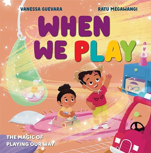 When We Play: A Story About How We All Play Differently