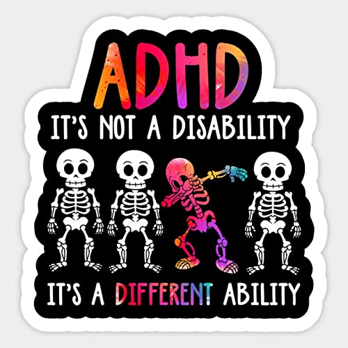 ADHD Its Not Disability Its A Different Ability Skeleton -Sticker Decal for Car Laptop Wall Window Bumper Sticker 5"