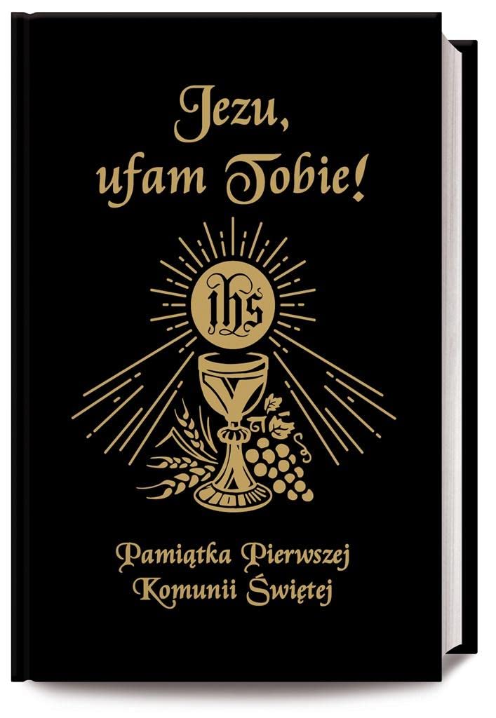 Jezu Ufam Tobie: Pamiątka Pierwszej Komunii Świętej (czarna książeczka komunijna)
