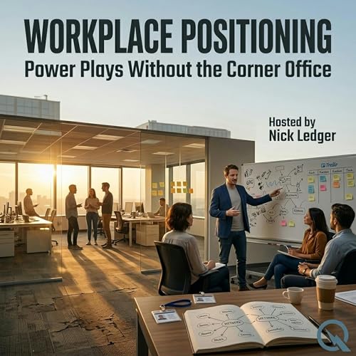 Workplace Positioning - Your Reputation Is a Stock Price (So Stop Letting It Trade Sideways) cover art