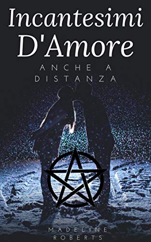 Incantesimi D Amore Per Giovani Streghe Anche A Distanza Italian Edition Kindle Edition By Roberts Madeline Religion Spirituality Kindle Ebooks Amazon Com
