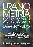 Uranometria 2000.0: Deep Sky Atlas: All Sky Edition, with Stars to Visual 9.75 Magnitude and 30,000 Non-Stellar Objects 0943396972 Book Cover