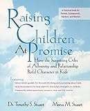 Raising Children At Promise: How the Surprising Gifts of Adversity and Relationship Build Character in Kids