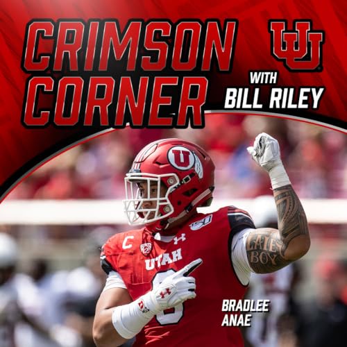 Crimson Corner with Bill Riley - Bradlee Anae
