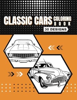 CLASSIC CARS COLORING BOOK: 30 ANTIQUE AND VINTAGE CARS. Stress relieving and relaxing coloring pages for car enthusiasts | Creative Gift.