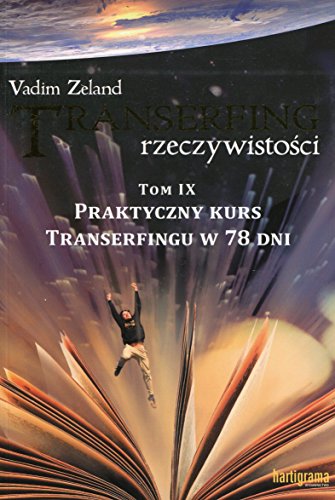 Télécharger Transerfing rzeczywistosci Tom 9 Praktyczny kurs transerfingu w 78 dni Francais PDF